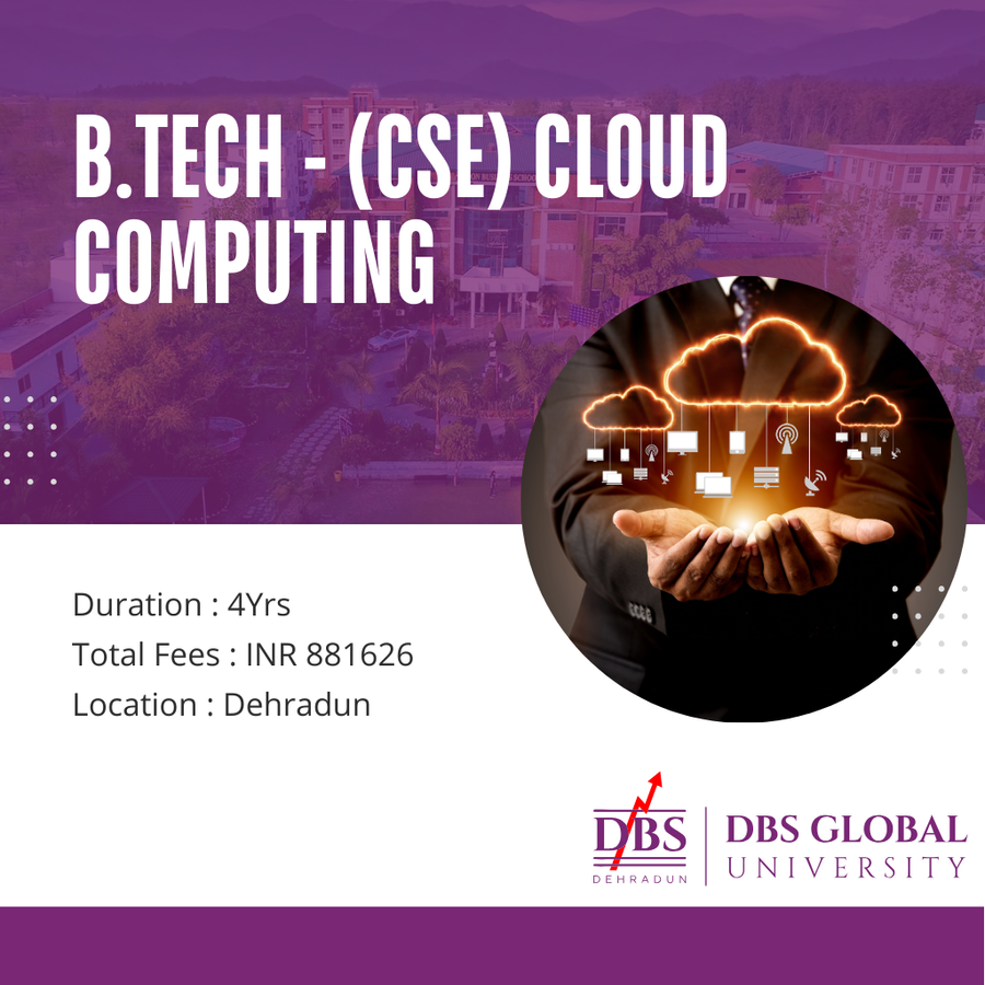B.Tech - (CSE) Cloud Computing at DBS Global University, Dehradun